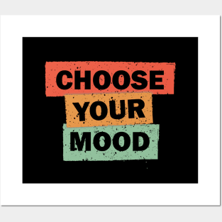 Choose Your Mood cute positive mind quote saying Posters and Art